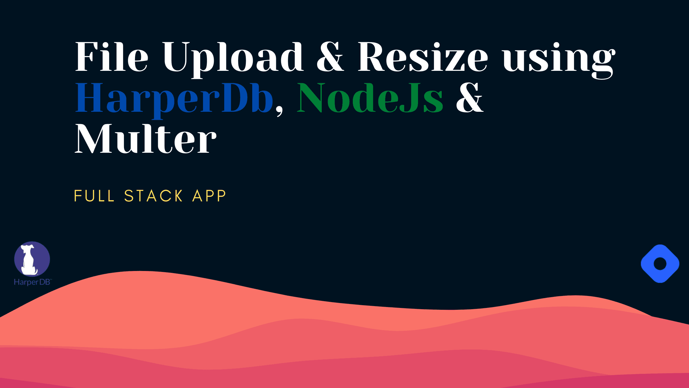 File Upload/Resize using HarperDB & NodeJs